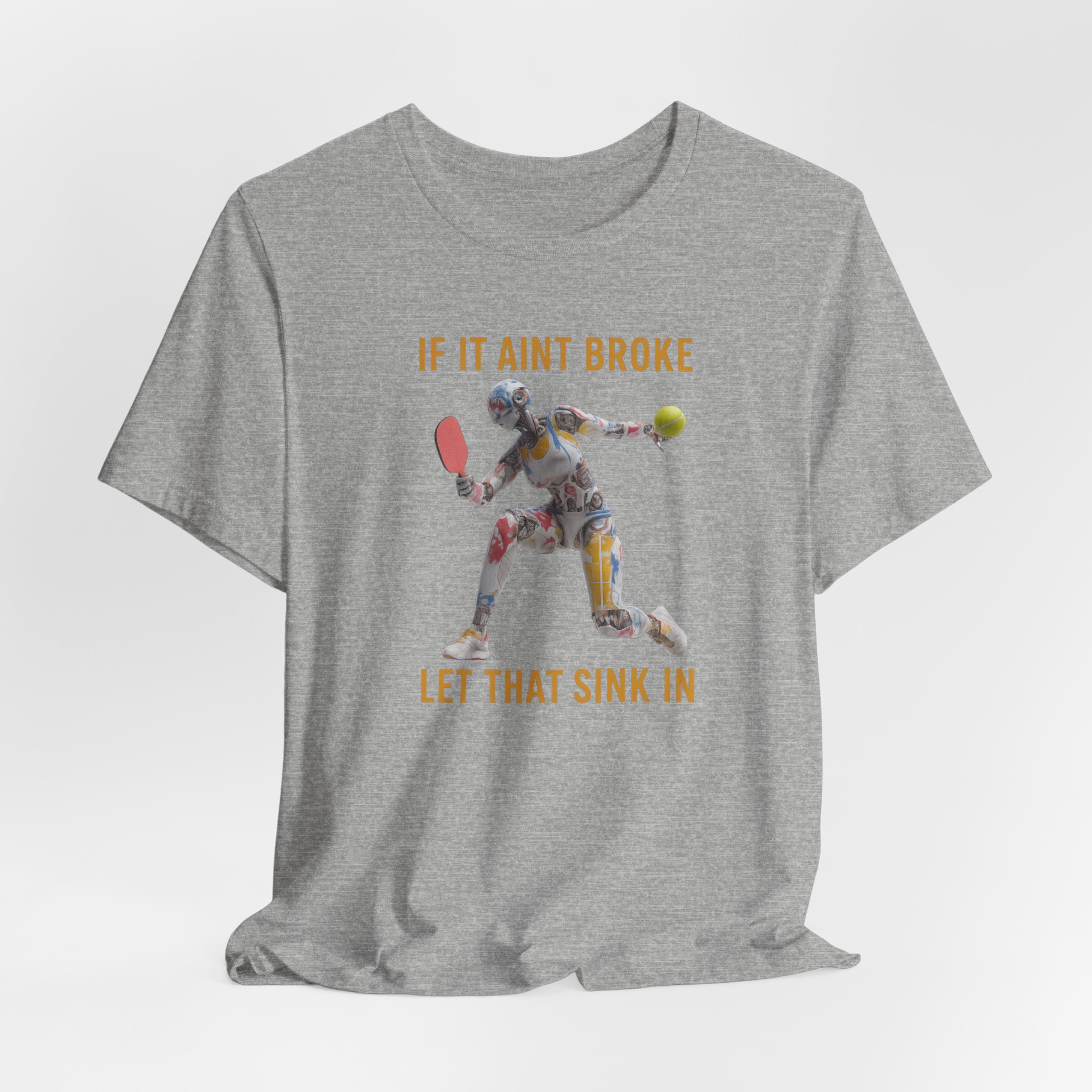 Short Sleeve Tee - Futuristic Female Robot Playing Pickleball 'If It Aint Broke, Let That Sink In' - Image 4