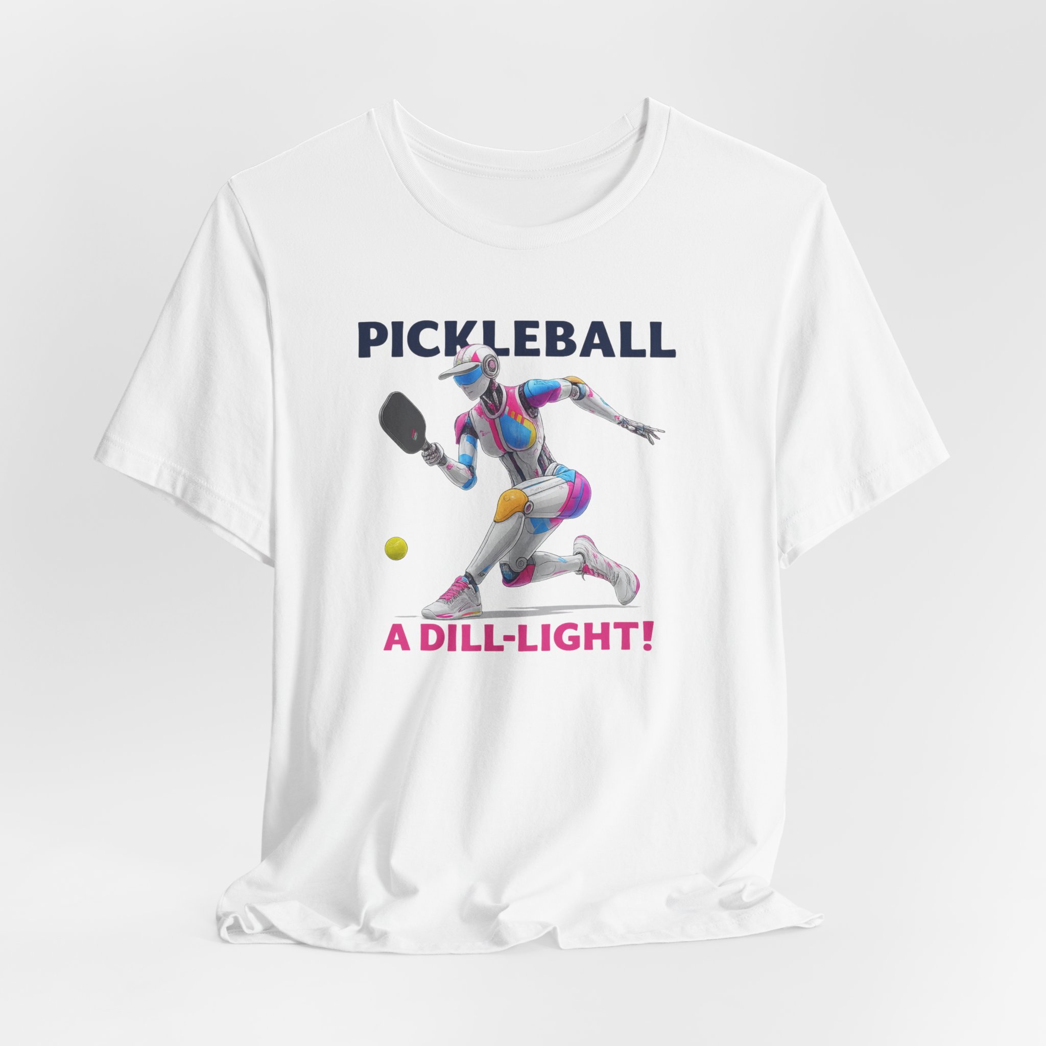 T-Shirt - Futuristic Female AI Robot Playing Pickleball - Pickleball A Dill-Light - Image 2