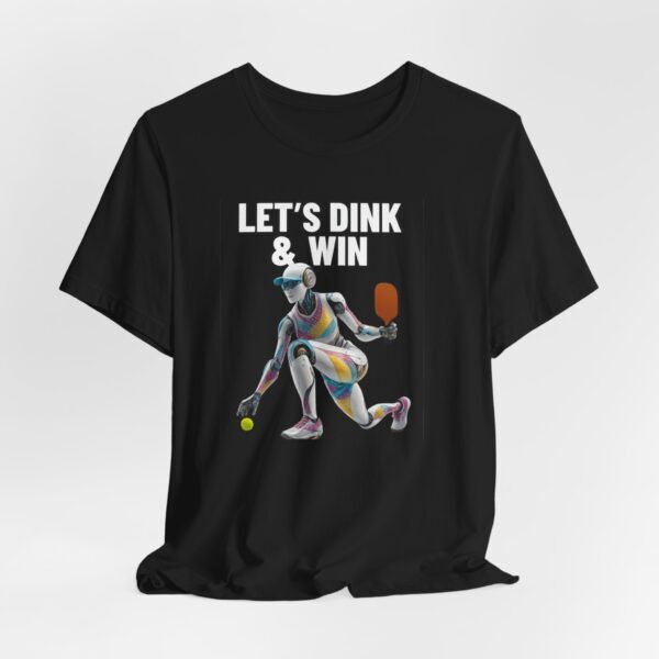 Women's Tee AI Robot Pickleball Let's Dink and Win