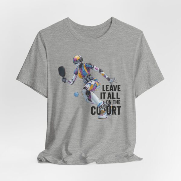 T-Shirt futuristic robot pickleball Leave It All On The Court