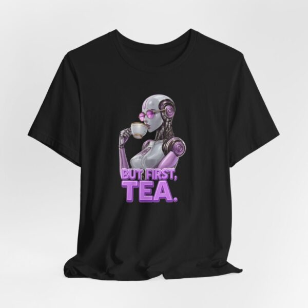 T-Shirt - Feminine Artificial Intelligence But First, Tea Design