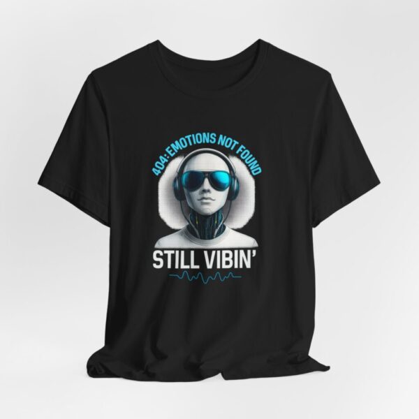 Short Sleeve Tee - 404: Emotions not Found, Still Vibin Futuristic AI Robot Design