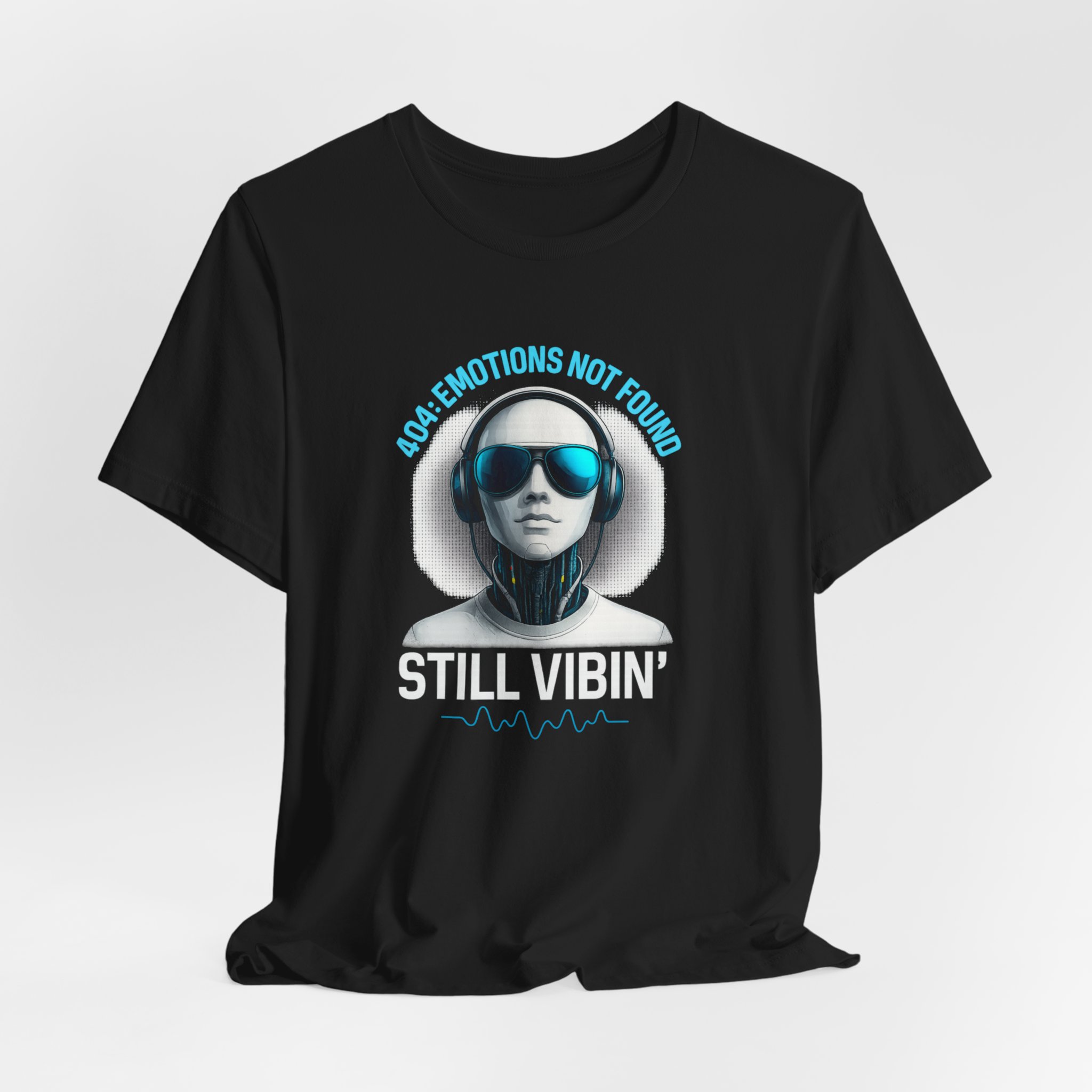 Short Sleeve Tee - 404: Emotions not Found, Still Vibin Futuristic AI Robot Design
