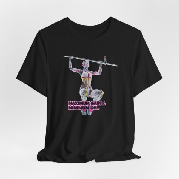 T-Shirt Female AI Robot Maximum Gains Minimum Oil