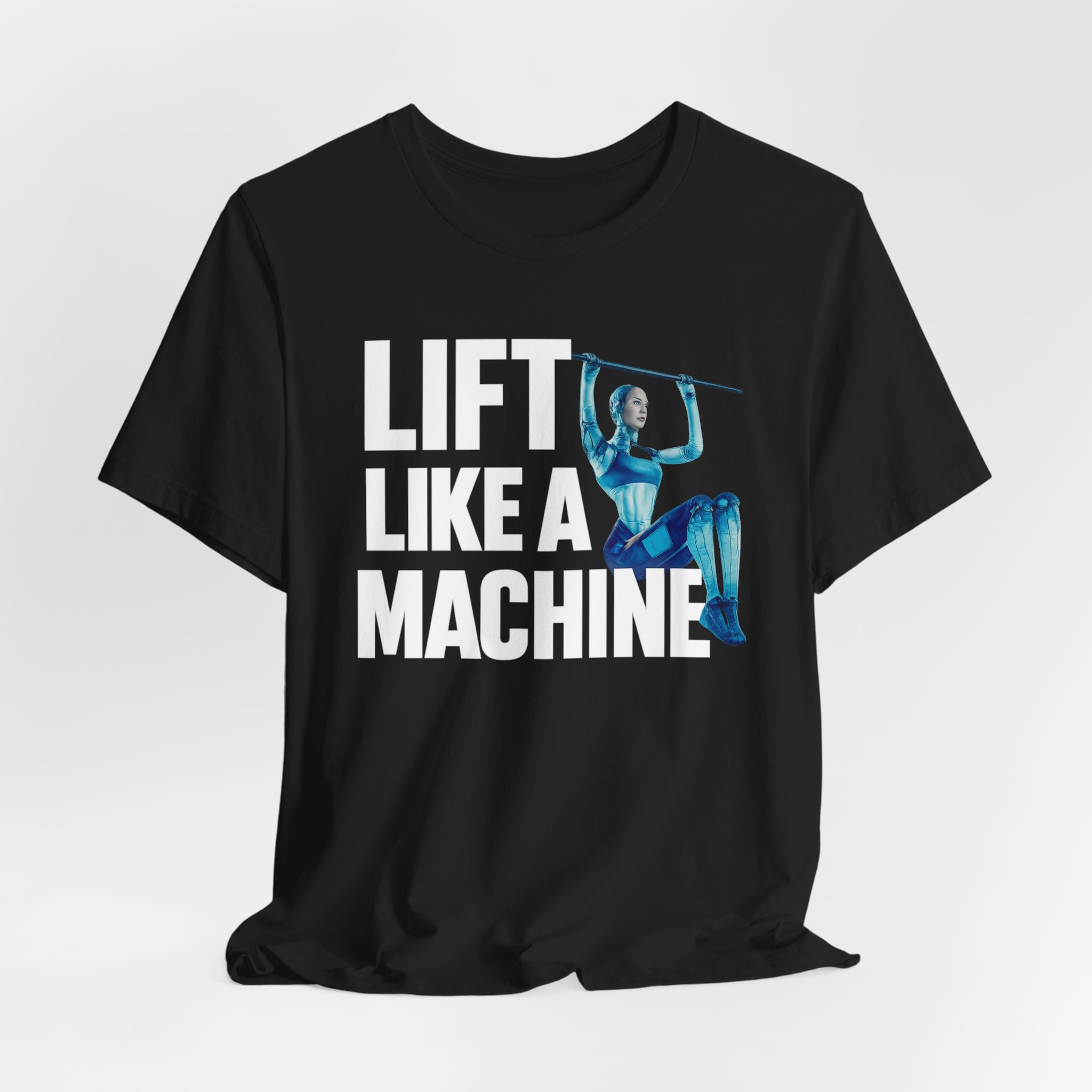 T-Shirt Lift Like A Machine Female AI Robot Futuristic Design - Image 2